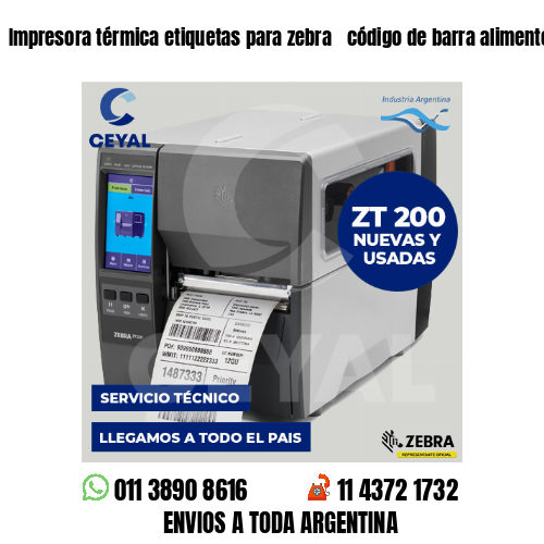 Impresora térmica etiquetas para zebra  código de barra alimentos envasados